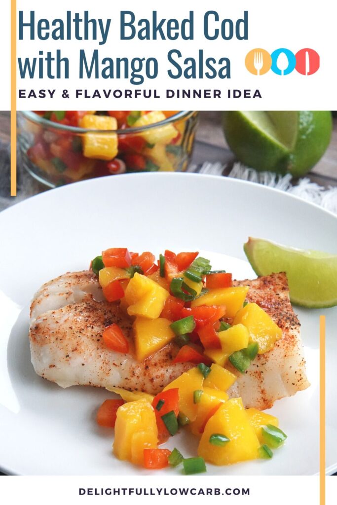 Healthy Baked Cod with Mango Salsa - Delightfully Low Carb